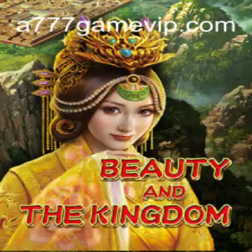 Exploring the Enchanting World of BeautyAndTheKingdom: The Latest A777 GAME Adventure