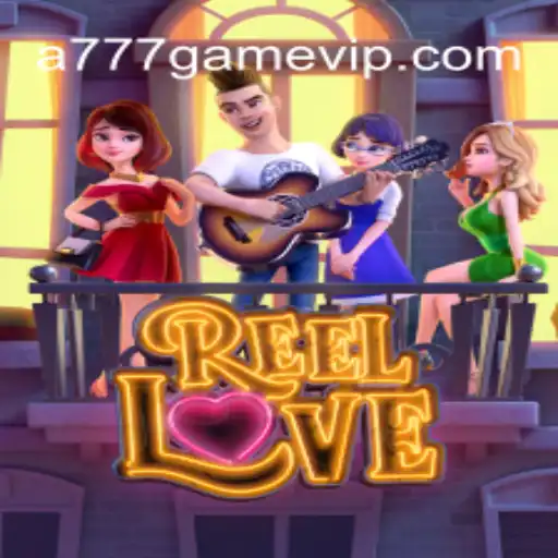 Exploring the Allure of ReelLove: A Fascinating Journey Into the World of A777 GAME