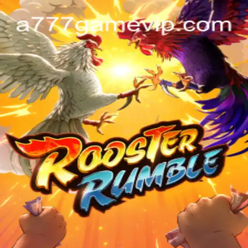 RoosterRumble: An In-Depth Look at the Thrilling Game A777 GAME